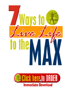Product picture 7 WAYS TO LIVE LIFE TO THE MAX- eBook
